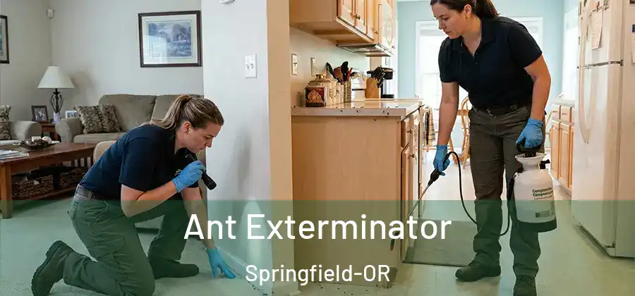 Ant Exterminator Springfield-OR
