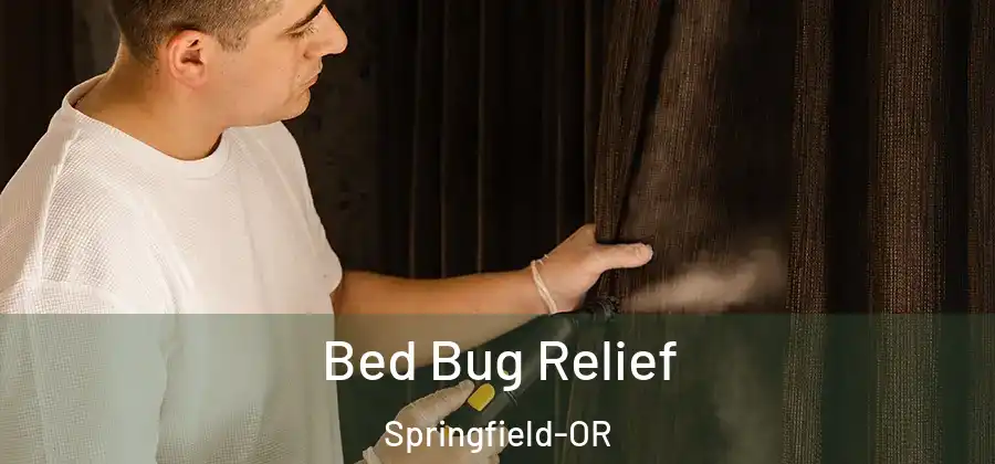Bed Bug Relief Springfield-OR
