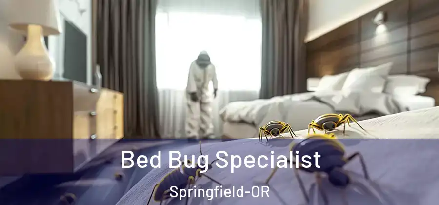 Bed Bug Specialist Springfield-OR
