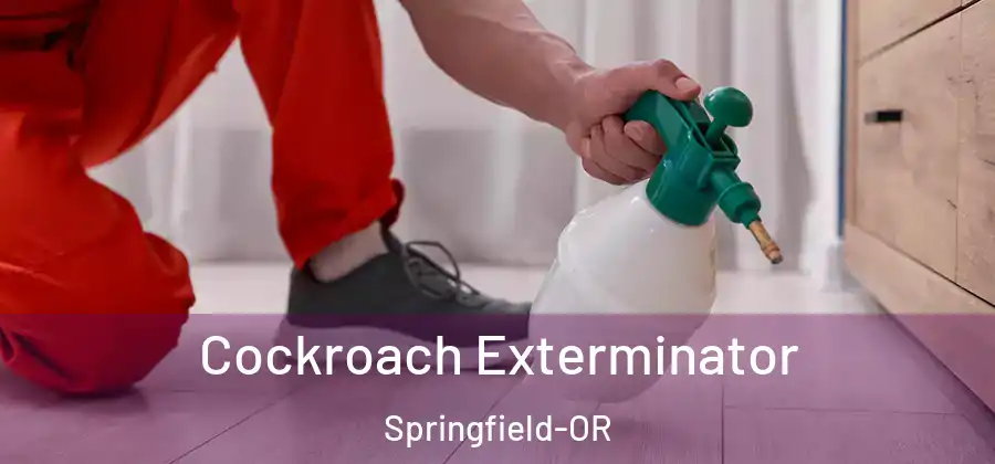 Cockroach Exterminator Springfield-OR