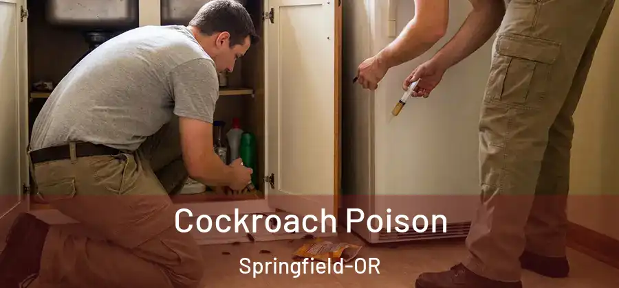 Cockroach Poison Springfield-OR