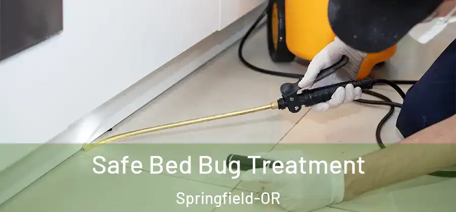 Safe Bed Bug Treatment Springfield-OR